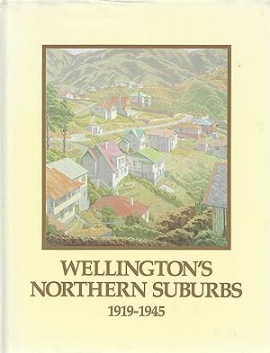 Wellington's Northern Suburbs 1840-1918