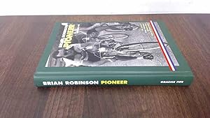 Seller image for Brian Robinson: Pioneer: The Story of Brian Robinson, Britains First Tour De France Hero for sale by BoundlessBookstore