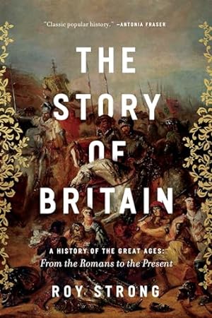 Bild des Verkufers fr The Story of Britain: A History of the Great Ages: From the Romans to the Present zum Verkauf von WeBuyBooks
