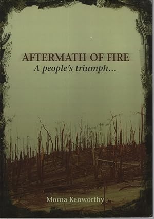 AFTERMATH OF FIRE : A PEOPLE'S TRIUMPH