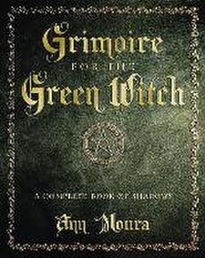 Bild des Verkufers fr Grimoire for the Green Witch: A Complete Book of Shadows (Green Witchcraft) zum Verkauf von Rheinberg-Buch Andreas Meier eK