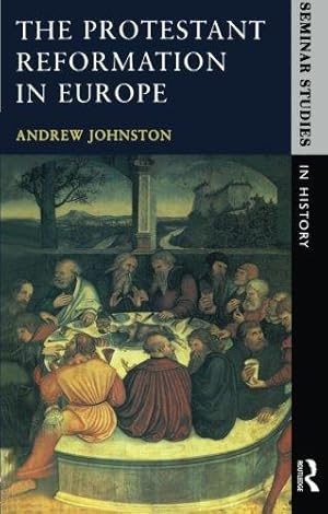 Bild des Verkufers fr The Protestant Reformation in Europe (Seminar Studies In History) zum Verkauf von WeBuyBooks