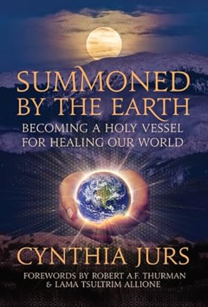 Seller image for Summoned by the Earth : Becoming a Holy Vessel for Healing Our World for sale by GreatBookPrices