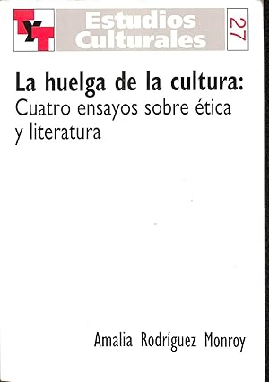 Seller image for LA HUELGA DE LA CULTURA: CUATRO ENSAYOS SOBRE TICA Y LITERATURA. for sale by Librera Smile Books