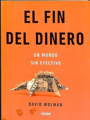 Immagine del venditore per EL FIN DEL DINERO. UN MUNDO SIN EFECTIVO. venduto da Librera Smile Books