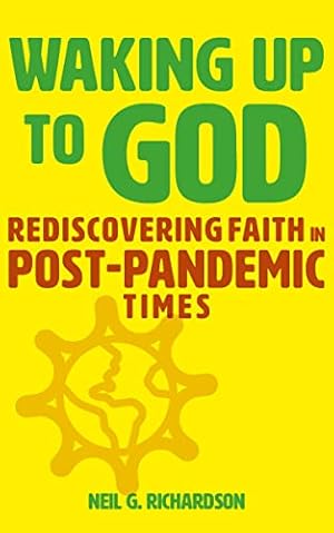 Bild des Verkufers fr Waking Up to God: Rediscovering Faith in Post-Pandemic Times zum Verkauf von WeBuyBooks