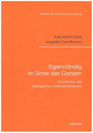 Bild des Verkufers fr Eigenstndig im Sinne des Ganzen: Zur Intention einer dialogischen Unternehmenskultur (Aspekte der Dialogischen Kultur) zum Verkauf von Rheinberg-Buch Andreas Meier eK