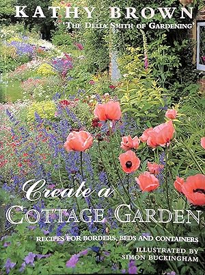 Imagen del vendedor de Create a Cottage Garden: Recipes For Borders,Beds And Containers (Mermaid Books) a la venta por M Godding Books Ltd