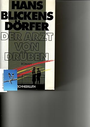 Der Arzt von drüben. Roman. [signiert, signed].