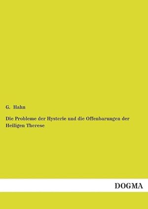 Bild des Verkufers fr Die Probleme der Hysterie und die Offenbarungen der Heiligen Therese zum Verkauf von Rheinberg-Buch Andreas Meier eK