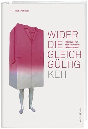 Bild des Verkufers fr Wider die Gleichgltigkeit: Pldoyer fr eine moderne Lebenskunst zum Verkauf von Rheinberg-Buch Andreas Meier eK