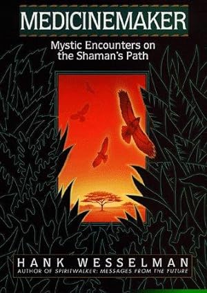Bild des Verkufers fr Medicinemaker: Mystic Encounters on the Shaman's Path zum Verkauf von WeBuyBooks