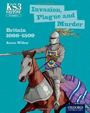 Bild des Verkufers fr Key Stage 3 History by Aaron Wilkes: Invasion, Plague and Murder: Britain 1066-1509 Student Book (KS3 History by Aaron Wilkes Third Edition) zum Verkauf von WeBuyBooks