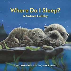 Seller image for Where Do I Sleep? : A Nature Lullaby for sale by GreatBookPrices