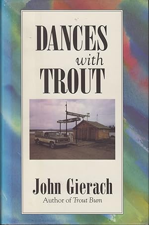 Seller image for DANCES WITH TROUT. By John Gierach. for sale by Coch-y-Bonddu Books Ltd