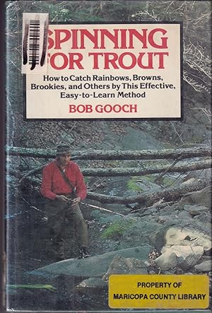 Immagine del venditore per SPINNING FOR TROUT: HOW TO CATCH RAINBOWS, BROWNS, BROOKIES, AND OTHERS BY THIS EFFECTIVE, EASY-TO-LEARN METHOD. By Bob Gooch. venduto da Coch-y-Bonddu Books Ltd