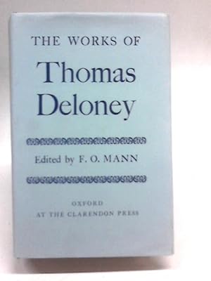 Seller image for The Works Of Thomas Deloney Edited From The Earliest Extant Editions & Broadsides With An Introduction And Notes for sale by World of Rare Books