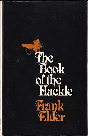 Seller image for THE BOOK OF THE HACKLE. By Frank Elder. for sale by Coch-y-Bonddu Books Ltd