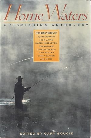 Immagine del venditore per HOME WATERS: A FLY-FISHING ANTHOLOGY. Edited by Gary Soucie. venduto da Coch-y-Bonddu Books Ltd
