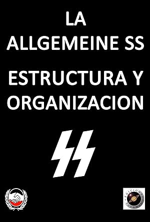 Image du vendeur pour LA ALLGEMEINE SS ESTRUCTURA Y ORGANIZACIN mis en vente par LIBROPOLIS