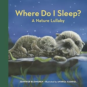 Seller image for Where Do I Sleep? : A Nature Lullaby for sale by GreatBookPrices