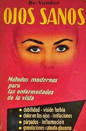 Imagen del vendedor de Ojos Sanos: Mtodos Modernos Para Las Enfermedades De La Vista (Spanish Edition) a la venta por Librairie Cayenne