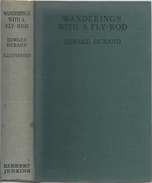 Seller image for WANDERINGS WITH A FLY-ROD. By Edward Durand. for sale by Coch-y-Bonddu Books Ltd