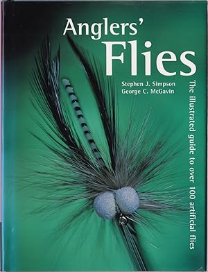 Seller image for ANGLERS' FLIES: THE ILLUSTRATED GUIDE TO OVER 100 ARTIFICIAL FLIES. By Stephen J. Simpson and George C. McGavin. for sale by Coch-y-Bonddu Books Ltd