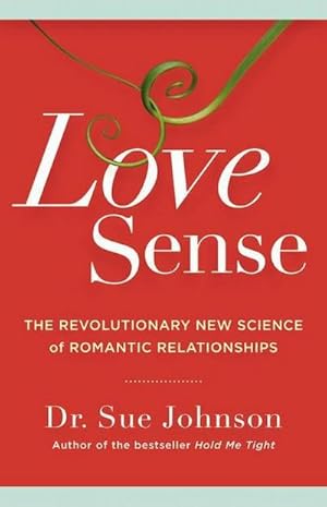 Bild des Verkufers fr Love Sense : The Revolutionary New Science of Romantic Relationships zum Verkauf von AHA-BUCH GmbH