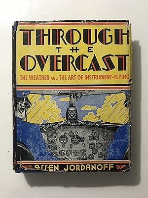 Imagen del vendedor de Through the Overcast: The Weather and the Art of Instrument Flying a la venta por Sheapast Art and Books