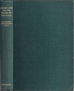 Immagine del venditore per GROUSE LAND AND THE FRINGE OF THE MOOR. By Lt.-Colonel Lord George Scott. venduto da Coch-y-Bonddu Books Ltd