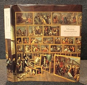 Seller image for Missing Masterpieces: Lost Works of Art 1450-1900 for sale by Trumpington Fine Books Limited