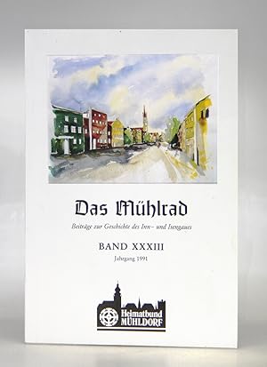 Das Mühlrad. Beiträge zur Geschichte des Inn- und Isengaues. Band XXXIII. Jahrgang 1991.