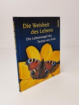 Bild des Verkufers fr Die Weisheit des Lebens. Die Lebensregeln der Teresa von Avila zum Verkauf von BcherBirne