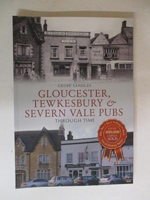 Immagine del venditore per Gloucester, Tewkesbury & Severn Vale Pubs Through Time venduto da GREENSLEEVES BOOKS
