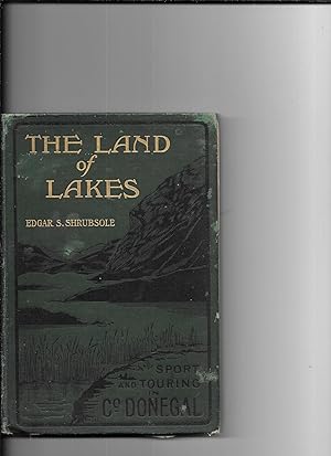 Bild des Verkufers fr The Land of Lakes. being the Midland Railway Company's illustrated guide to he sporting and touring grounds of County Donegal. zum Verkauf von Sillan Books