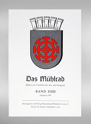 Das Mühlrad. Blätter zur Geschichte des Inn- und Isengaues. Band XXIII. Jahrgang 1981.