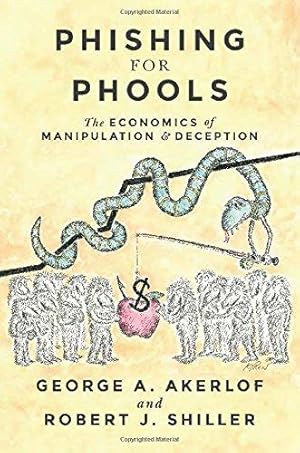 Image du vendeur pour Phishing for Phools: The Economics of Manipulation and Deception mis en vente par WeBuyBooks