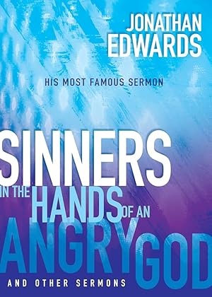 Sinners in the Hands of an Angry God and Other Sermons