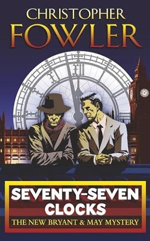 Bild des Verkufers fr Seventy-Seven Clocks: (Bryant & May Book 3) (Bryant & May, 3) zum Verkauf von WeBuyBooks