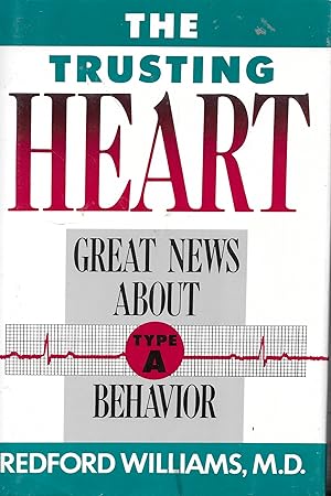 Seller image for The Trusting Heart: Great News About Type A Behavior for sale by Charing Cross Road Booksellers