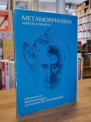 Metamorphosen - Bildnerische Betrachtungen zu Kafkas 'Die Verwandlung' [signiert], der Text entst...