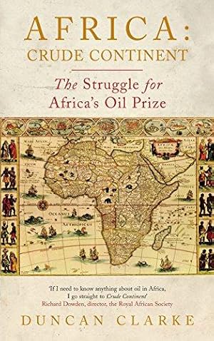 Seller image for Africa: Crude Continent: The Struggle for Africa's Oil Prize for sale by WeBuyBooks