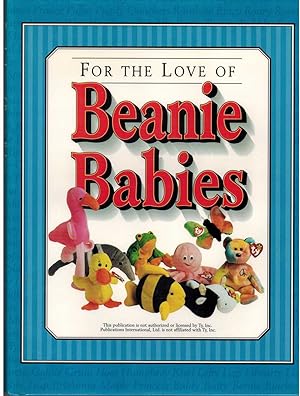Seller image for FOR THE LOVE OF BEANIE BABIES for sale by The Avocado Pit