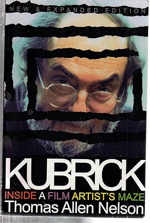 Kubrick, New and Expanded Edition: Inside a Film Artist's Maze