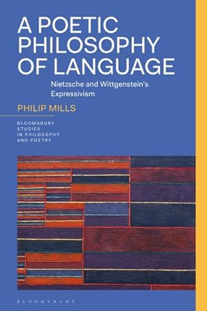 Seller image for Poetic Philosophy of Language : Nietzsche and Wittgenstein?s Expressivism for sale by GreatBookPrices