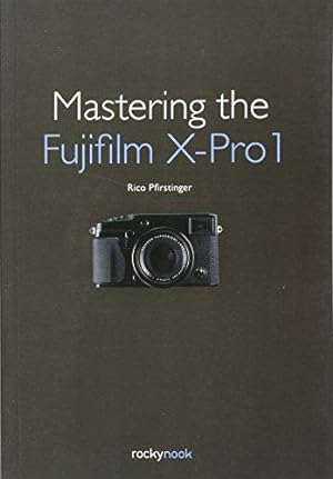 Bild des Verkufers fr Mastering the Fujifilm X-Pro 1 zum Verkauf von WeBuyBooks
