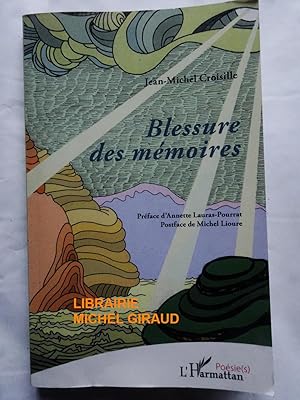 Seller image for Blessure des mmoires for sale by Librairie Michel Giraud