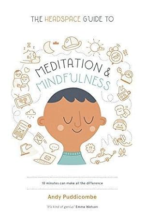 Image du vendeur pour The Headspace Guide to. Mindfulness & Meditation: As Seen on Netflix mis en vente par WeBuyBooks