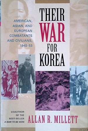 Bild des Verkufers fr Their War for Korea: American, Asian, and European Combatants and Civilians, 1945-1953 zum Verkauf von Klondyke